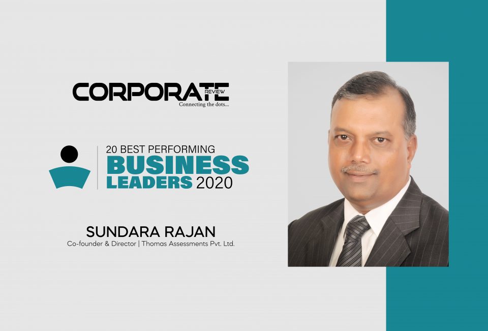 SUNDARA RAJAN Co-founder & Director Thomas Assessments Pvt. Ltd.