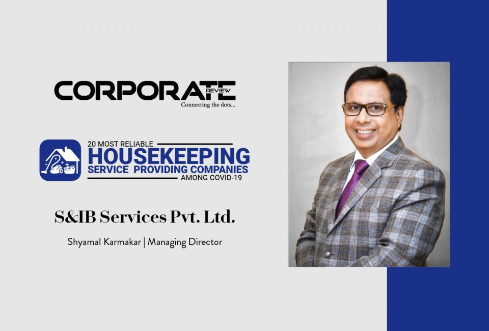 S&IB Services Pvt. Ltd.: the frontline champion of India’s housekeeping industry since 1985