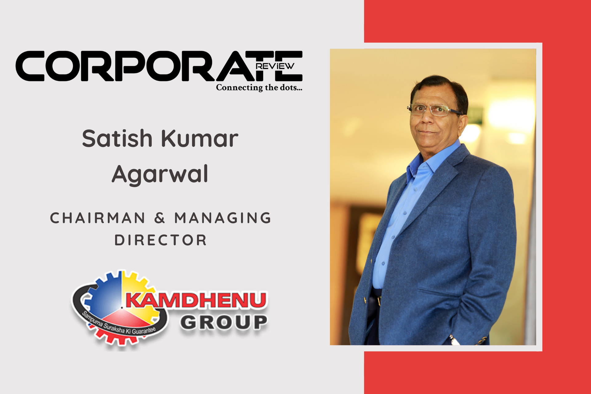 Leader's Special: Interviewing Satish Kumar Agarwal, CMD- Kamdhenu Group